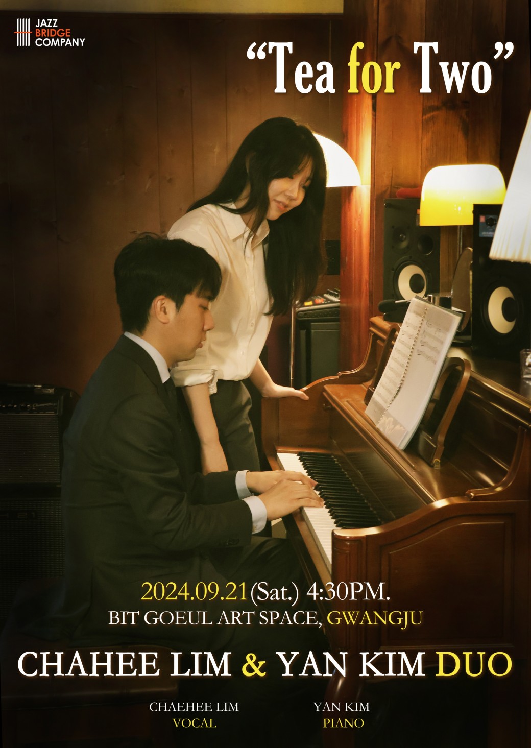 JAZZ BRIDGE COMPANY"Tea for Two"2024.09.21 (Sat.) 4:30PM.BIT GOEUL ART SPACE, GWANGJU CHAHEE LIM &amp; YAN KIM DUOCHAEHEE LIM VOCALYAN KIM PIANO